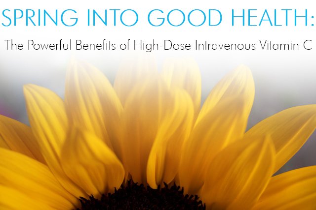 Spring Into Good Health: The Powerful Benefits of High-Dose IV Vitamin C - Vitamin Health Infusion